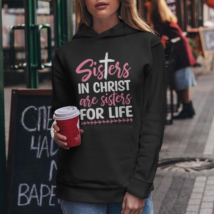 Sisters In Christ Are Sisters For Life Women Hoodie Unique Gifts