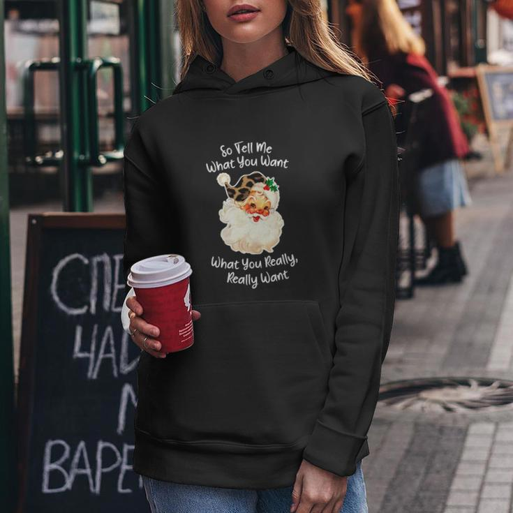 So Tell Me What You Want Santa Claus Funny Christmas 2021 Women Hoodie Unique Gifts