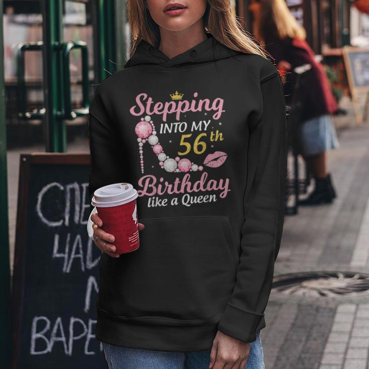 Stepping Into My 56Th Birthday Like A Queen Happy To Me Mom Women Hoodie Funny Gifts