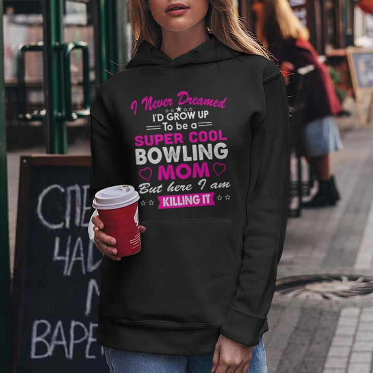 Super Cool Bowling Mom Womens Sports Women Hoodie Graphic Print Hooded Sweatshirt Personalized Gifts