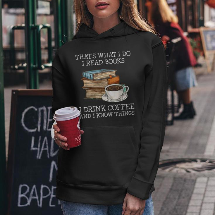 Thats What I Do I Read Books I Drink Coffee I Know Things Women Hoodie Unique Gifts