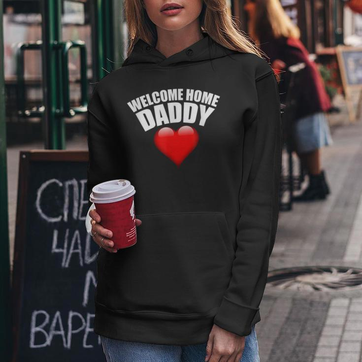 Welcome Home Daddy Surprise For Kids Or Wifes Women Hoodie Funny Gifts