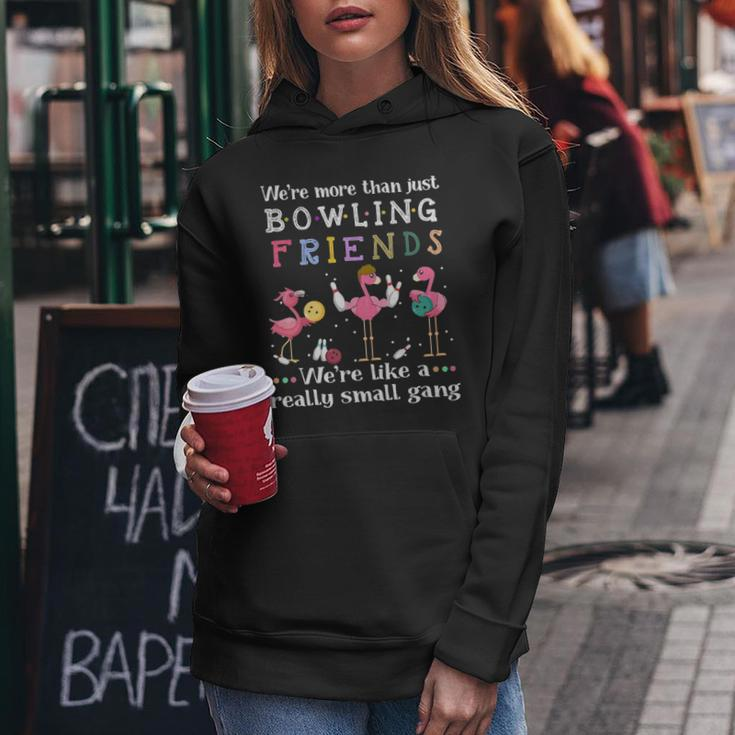 Were More Than Just Bowling Friends Flamingos Women Hoodie Funny Gifts