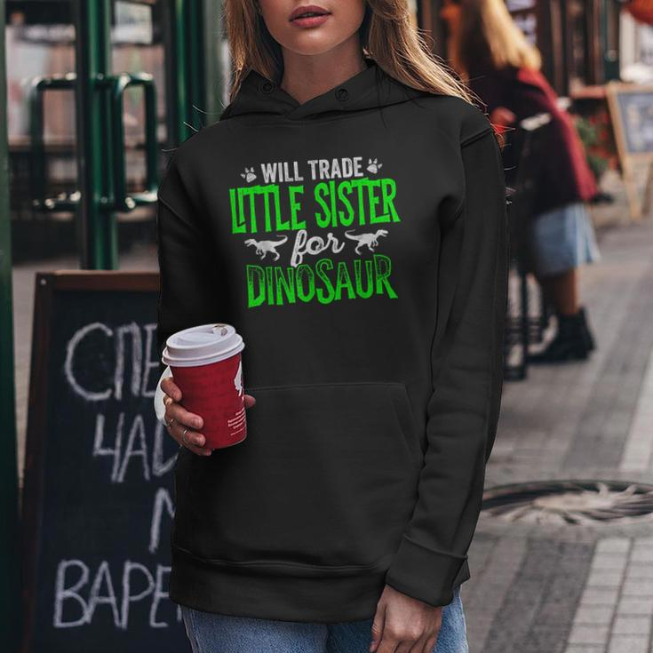 Will Trade Little Sister For Dinosaur Matching Women Hoodie Unique Gifts