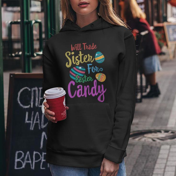 Will Trade Sister For Easter Candy Kids Gift Spring Bunny Women Hoodie Unique Gifts