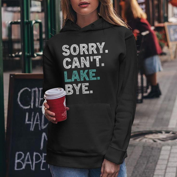 Womens Sorry Cant Lake Bye - Funny Lake Women Hoodie Unique Gifts