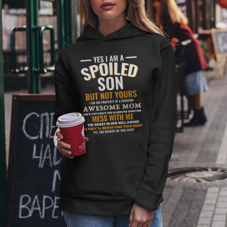 Yes I Am A Spoiled Son But Not Yours Freaking Awesome Mom Women Hoodie Unique Gifts