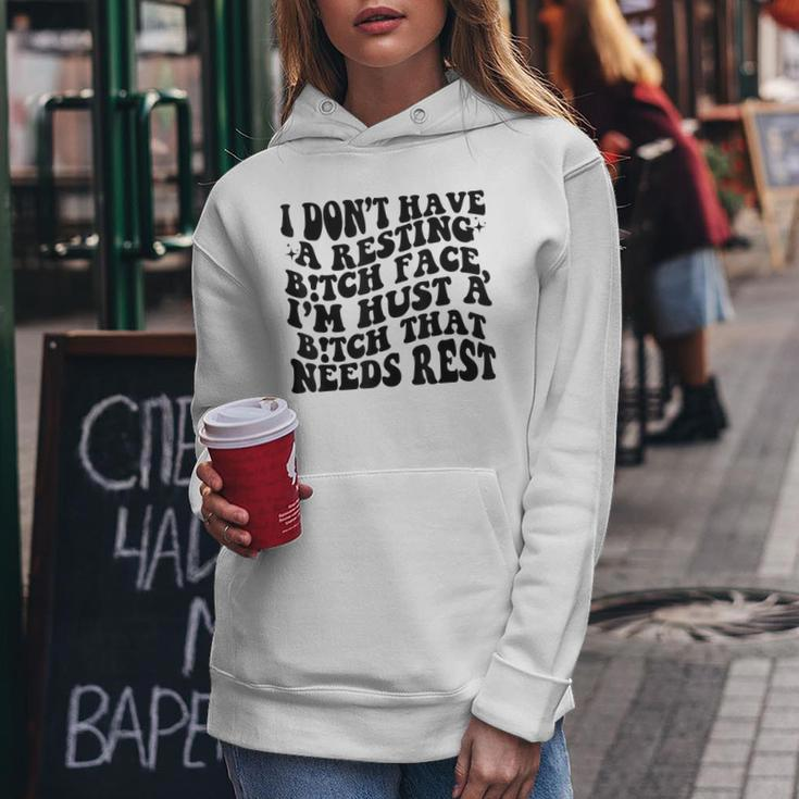 Funny I Dont Have A Resting BTch-Face Sarcastic Mom Women Hoodie Unique Gifts