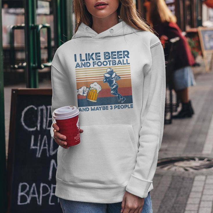 I Like Beer And Football And Maybe 3 People Women Hoodie Funny Gifts