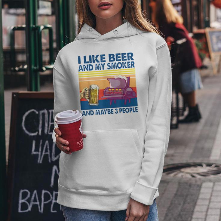 Original I Like Beer And My Smoker And Maybe 3 People Women Hoodie Funny Gifts