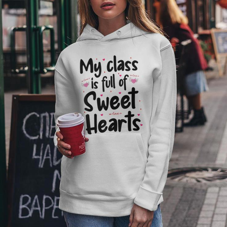 Valentines Day My Class Full Of Sweethearts Teacher Funny V3 Women Hoodie Funny Gifts