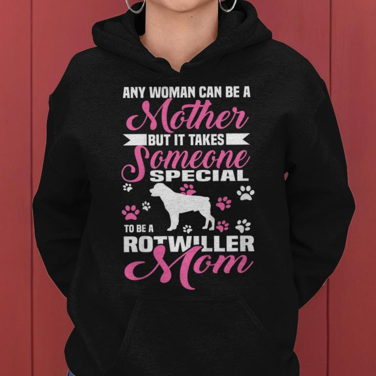 Any Woman Can Be A Mother Rotwiller Mom Mothers Day Shirt Women Hoodie