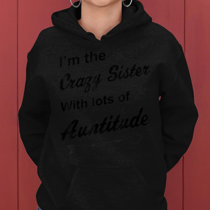 Aunt Im The Crazy Sister With Lots Of Auntitude Women Hoodie