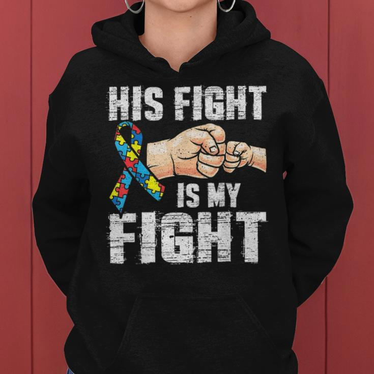 Autism Awareness Autism Mom Dad His Fight Is My Fight Women Hoodie
