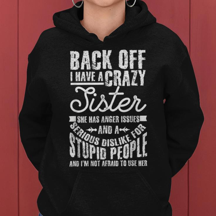 Back Off I Have A Crazy Sister Funny Quote Humor Gift Women Hoodie