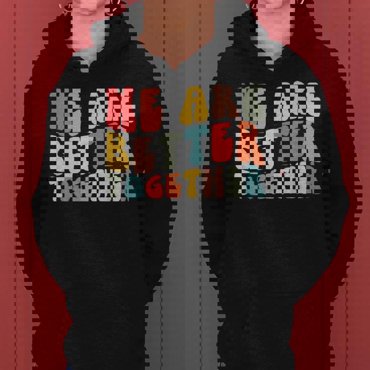 Back To School Teacher Retro Groovy We Are Better Together Women Hoodie