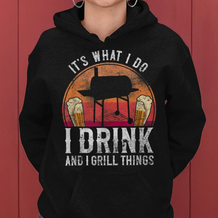 Bbq Smoker Its What I Do I Drink And Grill Things Beer Women Hoodie