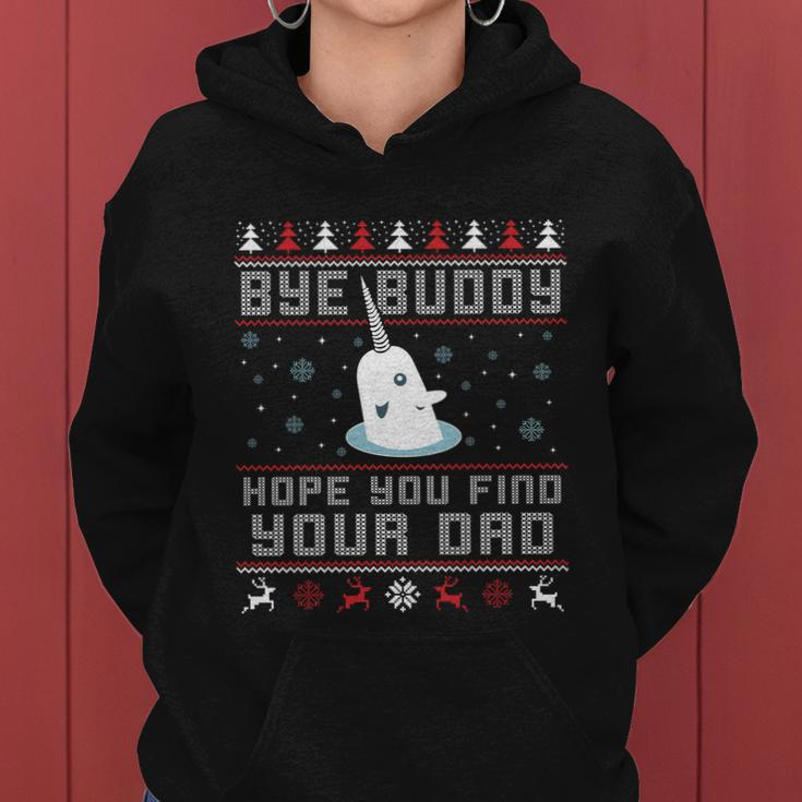 Bye Buddy I Hope You Find Your Dad Christmas Elf Bye Narwhal Women Hoodie