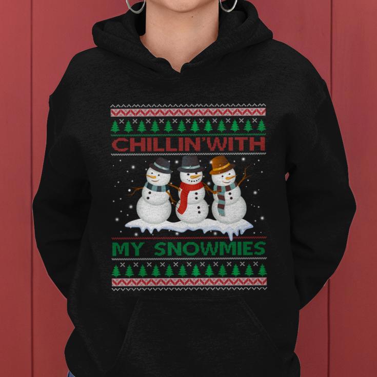 Chillin With My Snowmies Snow Ugly Christmas Sweater Gift Women Hoodie