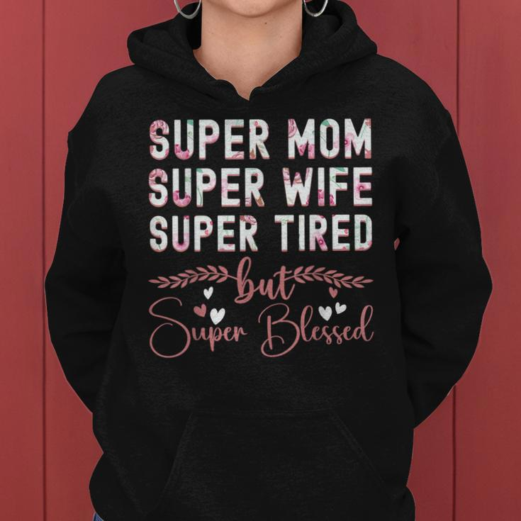 Cute Mothers Day Gift Super Mom Super Wife Super Tired Women Hoodie