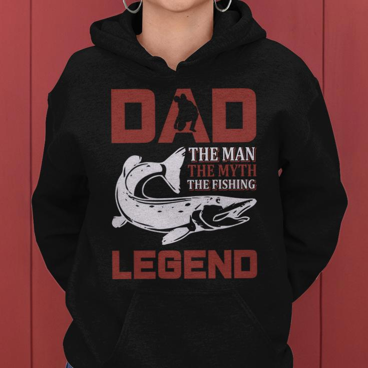 Dad The Man The Myth The Fishing Legend Women Hoodie