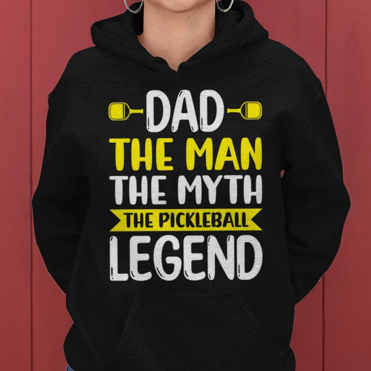 Dad The Myth The Pickleball Legend Funny Pickleball Women Hoodie
