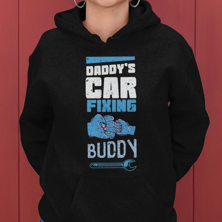 Daddys Car Fixing Buddy Mechanic Car Guy Dad Fathers Day Gift Women Hoodie