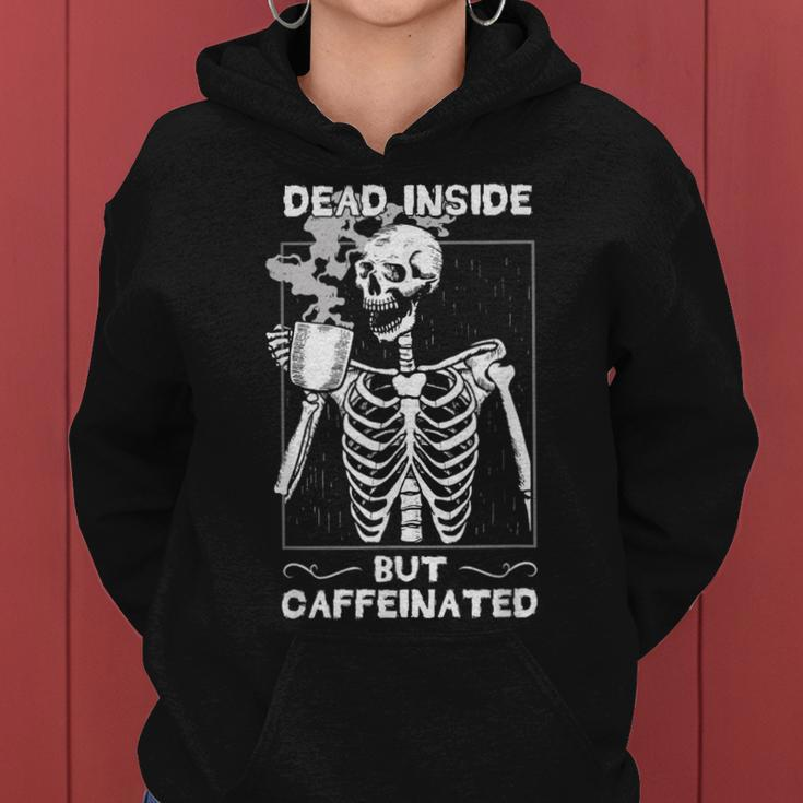Dead Inside But Caffeinated Skeleton Drinking Coffee Funny Women Hoodie