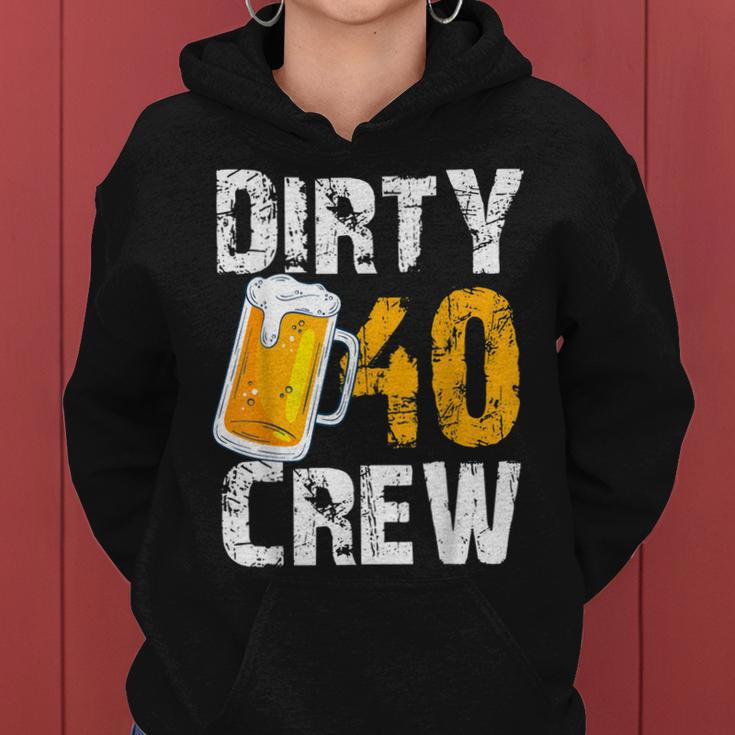 Dirty 40 Crew Birthday Drinking Beers Wine 40Th B-Day Family Women Hoodie