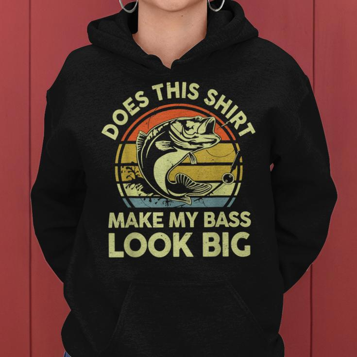 Does This Make My Bass Look Big Father Day Fishing Dad Women Hoodie