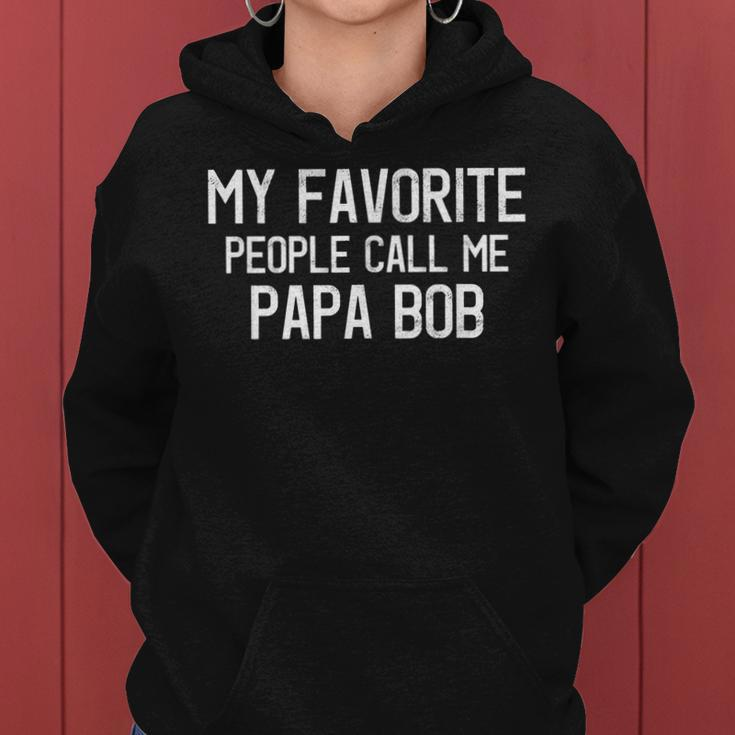 My Favorite People Call Me Papa Bob Lustiger Bob Spruch Frauen Hoodie