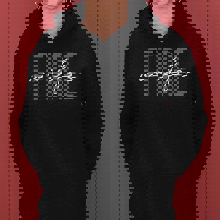 Firefighter Wife Fireman Life Fire Babe Women Hoodie Firefighter Wife Fireman Life Fire Babe Women Hoodie