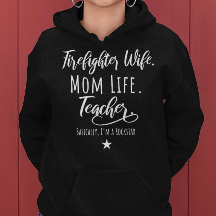 Firefighter Wife Mom Life Teacher Rockstar Mother Gift Women Hoodie