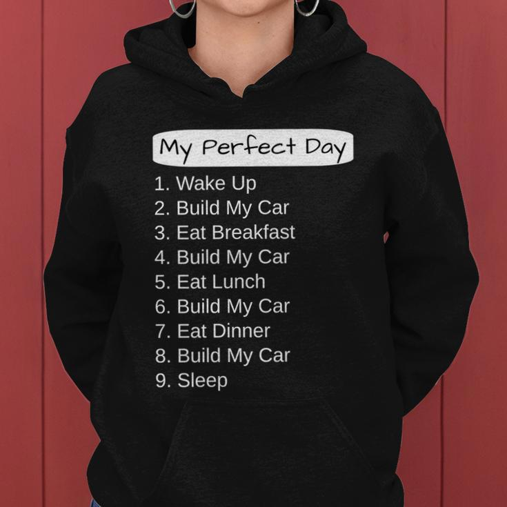 Funny Car Guy Gift Cute Gift My Perfect Day Build My Car Gift Women Hoodie