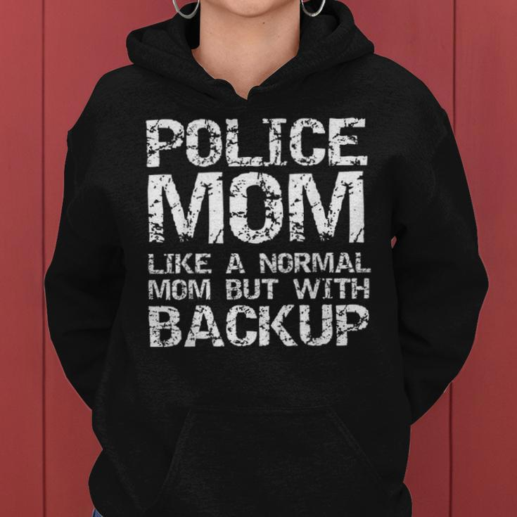 Funny Quote Police Mom Like A Normal Mom But With Backup Women Hoodie
