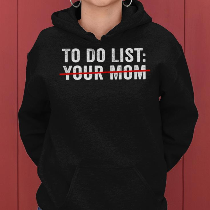Funny Sarcasm Sarcastic Humourism To Do List Your Mom Women Hoodie