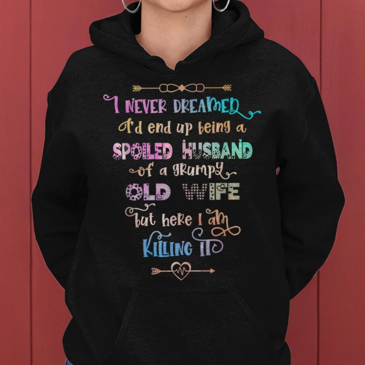 Funny Spoiled Husband Of Grumpy Old Wife Gift From Spouse Women Hoodie