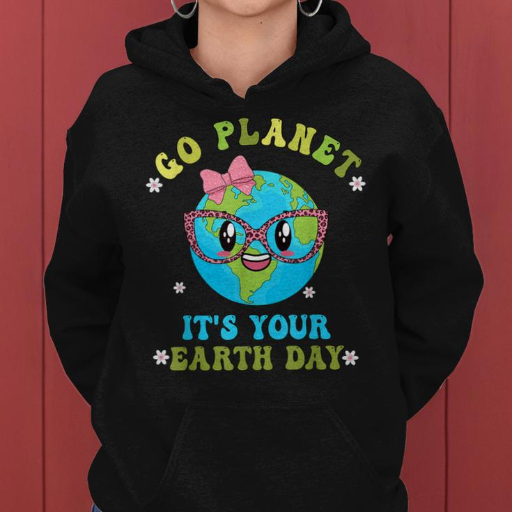 Go Planet Its Your Earth Day Girls Women Environment Kids Women Hoodie