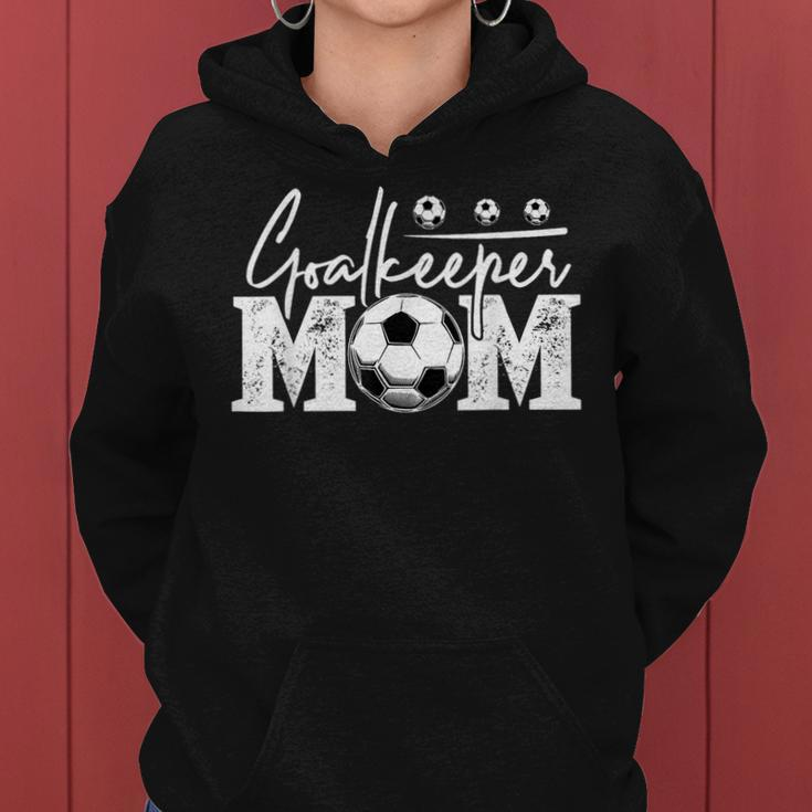 Goalkeeper Mom Soccer Goalie Mama Mothers Day Women Women Hoodie