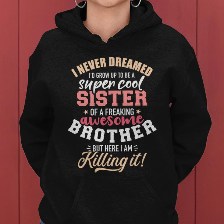 Grow Up Sister Freaking Awesome Brother Gift Women Hoodie