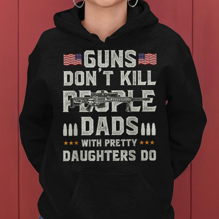 Guns Dont Kill People Dads With Pretty Daughters Humor Dad Women Hoodie
