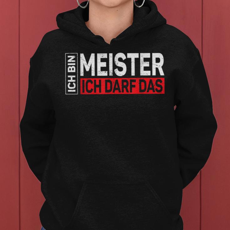 Herren Ich Bin Meister Ich Darf Das Meisterprüfung Geschenk Frauen Hoodie