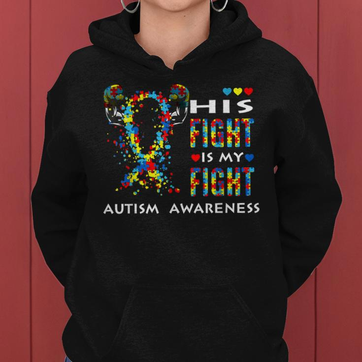 His Fight Is My Fight Support Autism Awareness For Mom Dad Women Hoodie