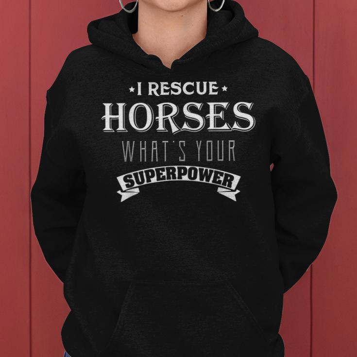 Horse Lovers I Rescue Horses Funny Gift Women Hoodie