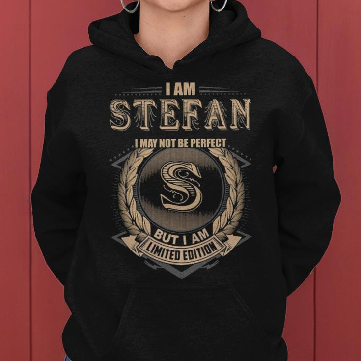 I Am Stefan I May Not Be Perfect But I Am Limited Edition Shirt Women Hoodie