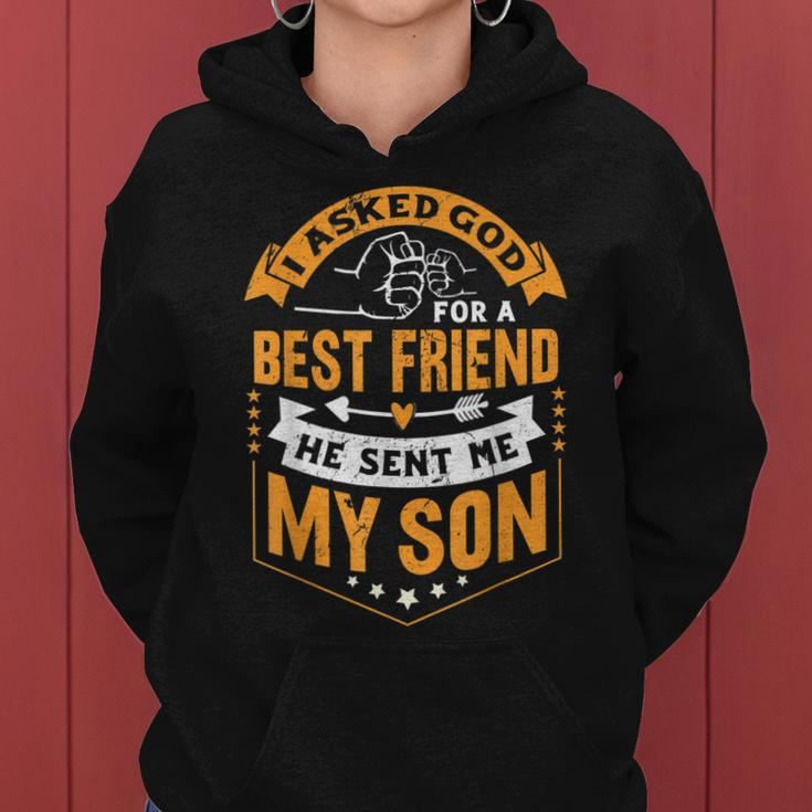 I Asked God For A Best Friend He Sent Me My SonFathers Day Women Hoodie