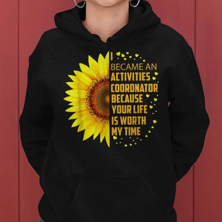 I Became Activities Coordinator Sunflower Women Hoodie