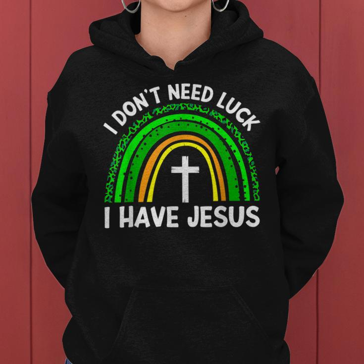 I Dont Need Luck I Have Jesus God St Patricks Day Christian Women Hoodie