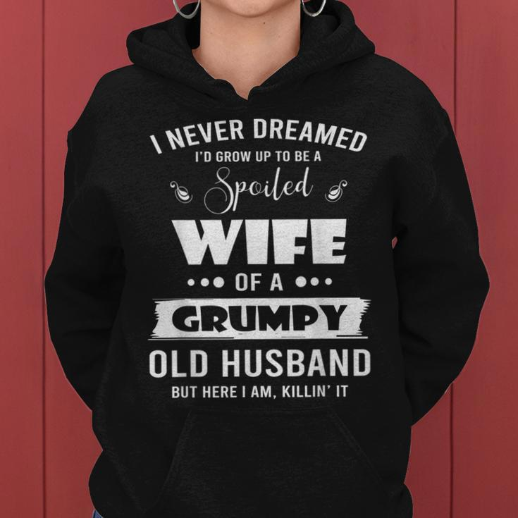 I Grow Up To Be A Spoiled Wife Of Grumpy Old Husband Women Hoodie