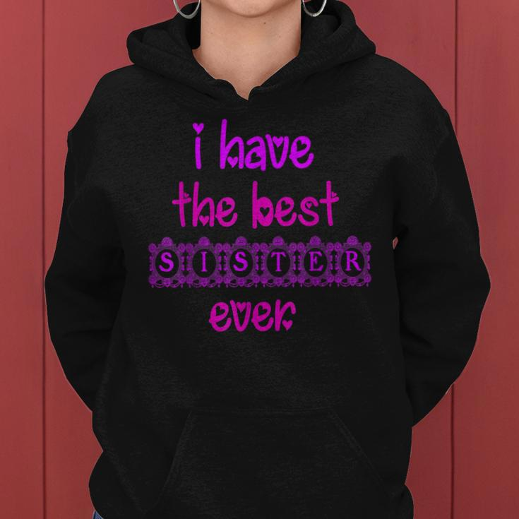 I Have The Awesomest Sister Ever My Sister Is Best Women Hoodie
